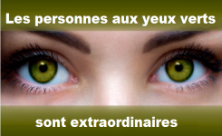 Les personnes aux yeux verts sont extraordinaires